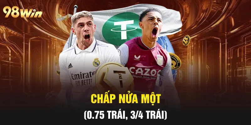 Chấp nửa một (0.75 trái, 3/4 trái)