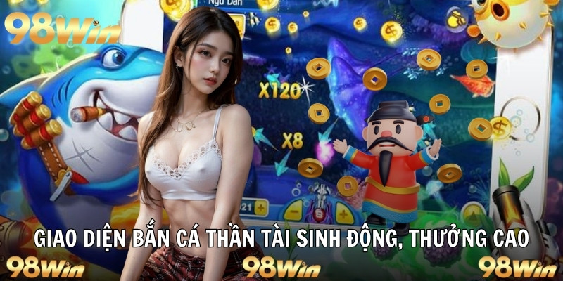 BẮN CÁ THẦN TÀI - SĂN VÀNG THƯỞNG LỚN, GIẢI TRÍ CỰC ĐÃ 6 Giao diện bắn cá thần tài sinh động, thưởng cao