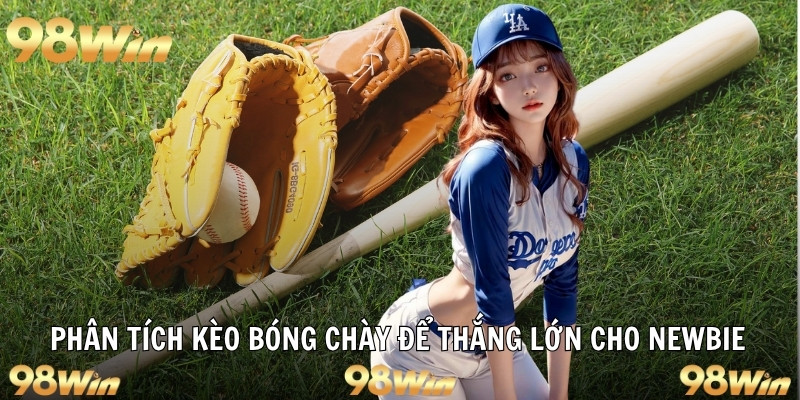 KÈO BÓNG CHÀY - CÁCH ĐẶT KÈO CHUẨN XÁC NHẤT CÙNG VỚI 98WIN 5 Phân tích kèo bóng chày để thắng lớn cho newbie